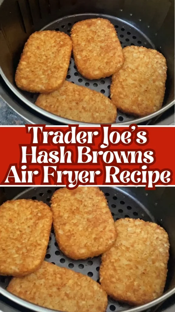 Trader Joe's Hash Browns Air Fryer